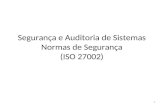 Segurança e Auditoria de Sistemas Normas de Segurança (ISO 27002) 1.