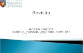 Adélia Barros (adelia_nassau@yahoo.com.br) Revisão.
