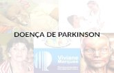 DOENÇA DE PARKINSON. A doença de Parkinson (DP) foi descrita pela primeira vez por James Parkinson, médico inglês membro do Colégio Real de Cirurgiões.