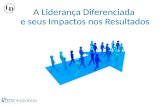A Liderança Diferenciada e seus Impactos nos Resultados.