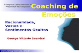Www.  Coaching de Emoções George Vittorio Szenészi Racionalidade, Vazios e Sentimentos Ocultos Racionalidade, Vazios e Sentimentos Ocultos