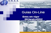 Guias On-Line Entra em vigor 02/Janeiro/2012. Acessar a Internet através do link: