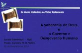 1 Escola Dominical - IPJG Presb. Geraldo M. B. Valim 02 de fevereiro de 2014 Os Livros Históricos do Velho Testamento A soberania de Deus e o Governo e.