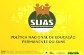 POLÍTICA NACIONAL DE EDUCAÇÃO PERMANENTE DO SUAS.