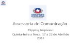 Assessoria de Comunicação Clipping Impresso Quinta-feira a Terça, 17 a 22 de Abril de 2014.
