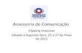 Assessoria de Comunicação Clipping Impresso Sábado a Segunda-feira, 25 a 27 de Maio de 2013.