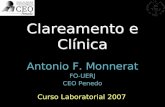Clareamento e Clínica Antonio F. Monnerat FO-UERJ CEO Penedo Antonio F. Monnerat FO-UERJ CEO Penedo Curso Laboratorial 2007.