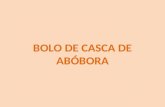 BOLO DE CASCA DE ABÓBORA. INGREDIENTES: 1 COLHER DE SOPA DE FERMENTO EM PÓ.