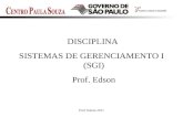 Prof. Edson-20111 DISCIPLINA SISTEMAS DE GERENCIAMENTO I (SGI) Prof. Edson.