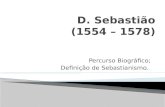 Percurso Biográfico; Definição de Sebastianismo..