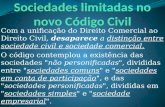 Com a unificação do Direito Comercial ao Direito Civil, desaparece a distinção entre sociedade civil e sociedade comercial. O código contemplou a existência.