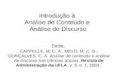 Introdução à Análise de Conteúdo e Análise de Discurso Fonte: CAPPELLE, M. C. A.; MELO, M. C. O.; GONÇALVES, C. A. Análise de conteúdo e análise de discurso.