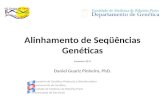 Alinhamento de Seqüências Genéticas Daniel Guariz Pinheiro, PhD. Laboratório de Genética Molecular e Bioinformática Departamento de Genética Faculdade.