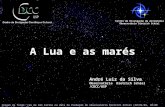A Lua e as marés Imagem de fundo: céu de São Carlos na data de fundação do observatório Dietrich Schiel (10/04/86, 20:00 TL) crédito: Stellarium Centro.