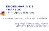 ENGENHARIA DE TRÁFEGO - Princípios Básicos 3. FLUXO CONTÍNUO - MÉTODOS DE ANÁLISE Eng.Hugo Pietrantonio, Prof.Dr. LEMT/PTR-EPUSP, ADDENDUM.