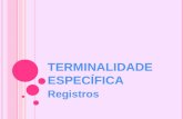 TERMINALIDADE ESPECÍFICA Registros. Terminalidade Específica Garantida pela: LDB nº. 9394/96 em seu inciso II do artigo 59. Deliberação CEE nº 68/2007.