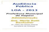 Audiência Pública LOA - 2013 Prefeitura Municipal de Itapevi Administração Dra. Maria Ruth Banholzer Dr. Fábio dos Santos Amaral Secretário de Finanças.