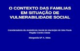 O CONTEXTO DAS FAMILIAS EM SITUAÇÃO DE VULNERABILIDADE SOCIAL Coordenadoria da Assistência Social do Município de São Paulo Região Centro Oeste Margarida.