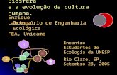 Os fluxos energéticos da Biosfera e a evolução da cultura humana. Rio Claro, SP, Setembro 28, 2005 FEA, Unicamp Enrique Ortega Laboratório de Engenharia.
