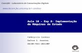 ComL@b – Laboratório de Comunicações Digitais Aula 10 – Exp 8: Implementação de Máquinas de Estado Fabbryccio Cardoso Dalton S. Arantes DECOM-FEEC-UNICAMP.