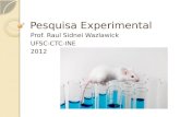 Pesquisa Experimental Prof. Raul Sidnei Wazlawick UFSC-CTC-INE 2012.