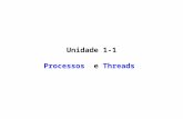Unidade 1-1 Processos e Threads. O que é um Processo Um processo é uma atividade (ou tarefa) de um programa, que contém o código e dados de uma atividade.