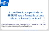0800 570 0800 /  SEBRAE A contribuição e experiência do SEBRAE para a formação de uma cultura de inovação no Brasil Congresso Internacional.