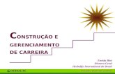 C ONSTRUÇÃO E GERENCIAMENTO DE CARREIRA Eneida Bini Diretora Geral Herbalife International do Brasil.