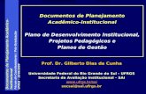 Documentos de Planejamento Acadêmico-Institucional Fórum de Coordenadores / Pós-Graduação UFRGS – 18/08/2009 Prof. Dr. Gilberto Dias da Cunha Universidade.