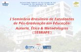 Universidade Federal do Rio Grande do Sul Programa De Pós-graduação Em Educação Faculdade De Educação APOIO I Seminário Brasileiro de Estudantes de Pós-Graduação.