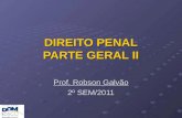 DIREITO PENAL PARTE GERAL II Prof. Robson Galvão 2º SEM/2011.