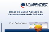 Banco de Dados Aplicado ao Desenvolvimento de Software Prof. Carlos Viana Prof. Carlos Viana.