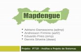 Projeto: IF718 – Análise e Projeto de Sistemas Adriano Damascena (admp) Andresson Firmino (asf2) Eduardo Pires (emp) Dennis Silveira (dwas)