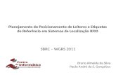Planejamento do Posicionamento de Leitores e Etiquetas de Referência em Sistemas de Localização RFID SBRC – WGRS 2011 Bruno Almeida da Silva Paulo André.
