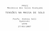 PPGCC Mecânica dos Solos Avançada TENSÕES NA MASSA DE SOLO Profa. Andrea Sell Dyminski UFPR 27/03/2007.