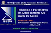 Princípios e Parâmetros em Deslocamento Qu- : dados do Karajá Marília Lott / PIBIC Orientadoras: Aniela Improta França Miriam Lemle XXVIII Jornada Giulio.