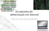 O conceito de informação em biomol Prof. Dr. Francisco Prosdocimi.