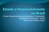 Curso Desenvolvimento Econômico Comparado Instituto de Economia – UFRJ Prof. Paulo Bastos Tigre.