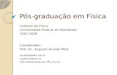 Pós-graduação em Física Instituto de Física Universidade Federal de Uberlândia 2007-2009 Coordenador: Prof. Dr. Augusto Alcalde Milla alcalde@fafis.ufu.br.