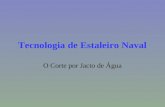 Tecnologia de Estaleiro Naval O Corte por Jacto de Água.