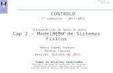 Capítulo 2 - Modelação Cap 2 – Modelação de Sistemas Físicos Maria Isabel Ribeiro António Pascoal Revisão: Outubro de 2011 Transparências de apoio às aulas.
