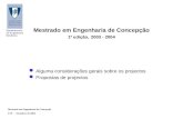 Mestrado em Engenharia de Concepção I ST - Setembro de 2003 Mestrado em Engenharia de Concepção 1ª edição, 2003 - 2004 l Alguma considerações gerais sobre.