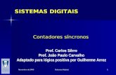 Novembro de 2005 Sistemas Digitais 1 Contadores síncronos Prof. Carlos Sêrro Prof. João Paulo Carvalho Adaptado para l ó gica positiva por Guilherme Arroz.