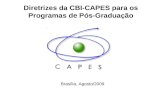 Diretrizes da CBI-CAPES para os Programas de Pós-Graduação Brasília, Agosto/2009.