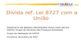 Dívida ref. Lei 8727 com a União PROPOSTA DE MEDIDA PROVISÓRIA PARA ANÁLISE DO GEFIN ( Grupo de Gestores das Finanças Estaduais) Grupo de Habitação do.