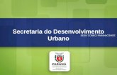 Secretaria do Desenvolvimento Urbano SEDU/ COMEC/ PARANACIDADE Secretaria do Desenvolvimento Urbano SEDU/ COMEC/ PARANACIDADE.