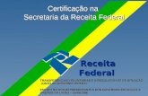 Certificação na Secretaria da Receita Federal TRANSFERÊNCIAS VOLUNTÁRIAS E A REGULARIDADE DE SITUAÇÃO JUNTO AO GOVERNO FEDERAL JUNTO AO GOVERNO FEDERAL.