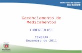 Gerenciamento de Medicamentos TUBERCULOSE CEMEPAR Dezembro de 2011.