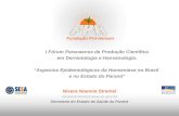 Nivera Noemia Stremel niverastremel@sesa.pr.gov.br Secretaria do Estado da Saúde do Paraná I Fórum Paranaense de Produção Científica em Dermatologia e.