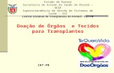 1 CET-PR Estado do Paraná Secretaria de Estado da Saúde do Paraná – SESA Superintendência de Gestão de Sistemas de Saúde – SGS Central Estadual de Transplantes.